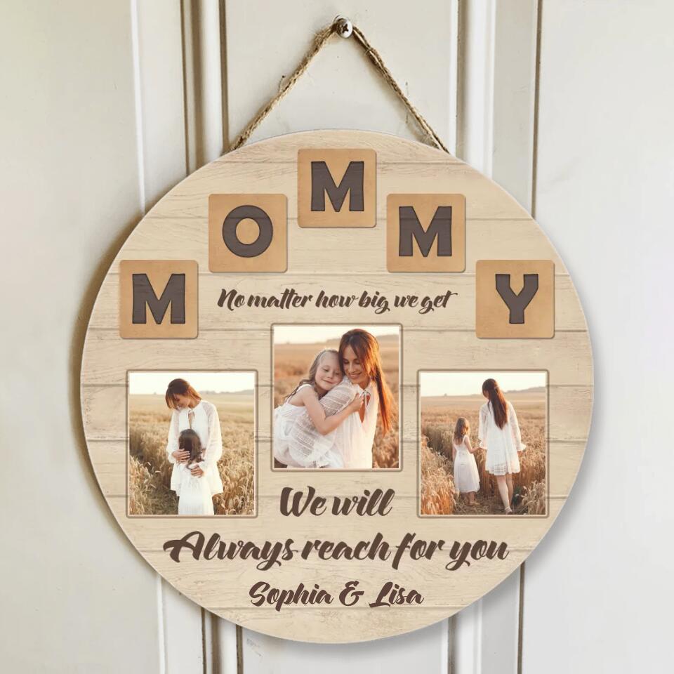 Mommy, No Matter How Big We Get - Personalized Round Wood Sign - Gift for Mom