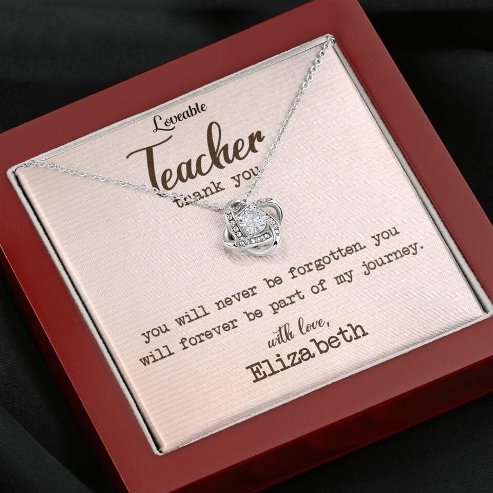Teacher Thank You, You Will Never Be Forgotten - Personalized Necklace