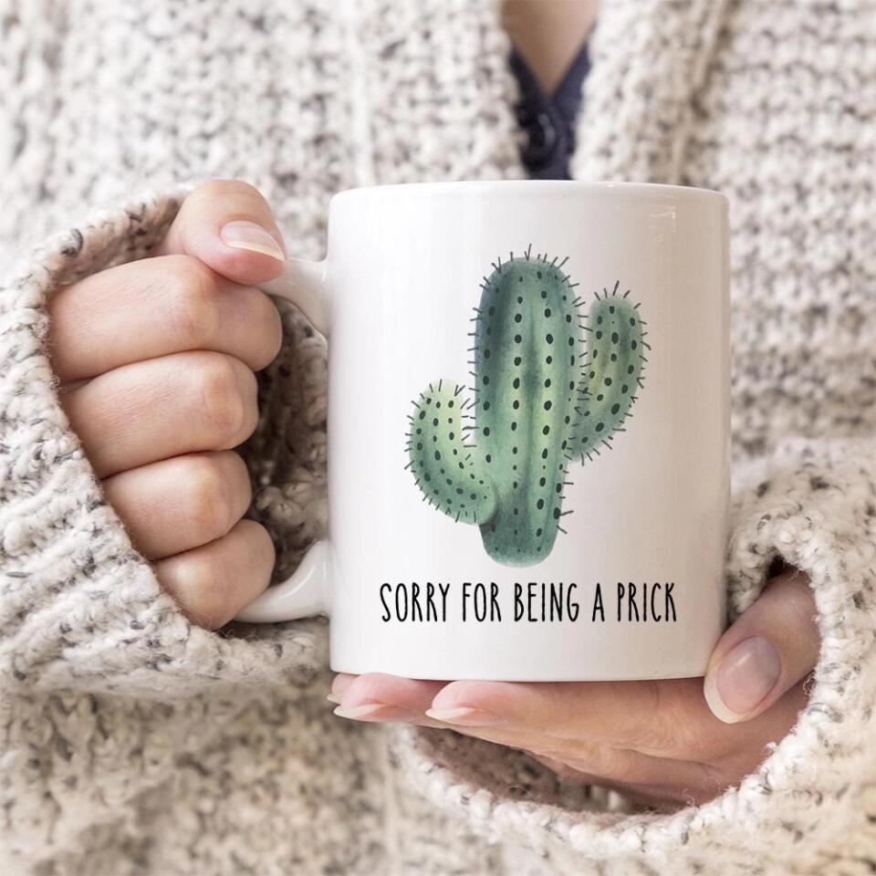 Cactus Sorry For Being A Prick - Personalized Mug - Sorry Gift For Her Wife Girlfriends
