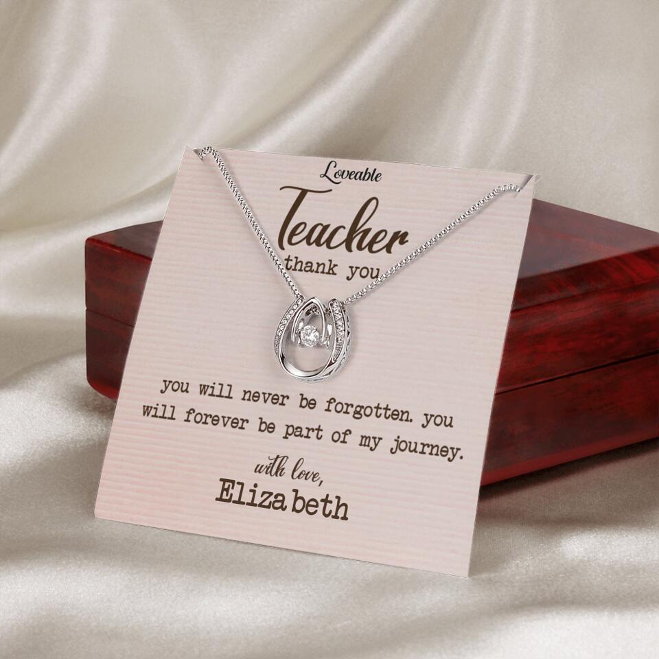 Teacher Thank You, You Will Never Be Forgotten - Personalized Necklace