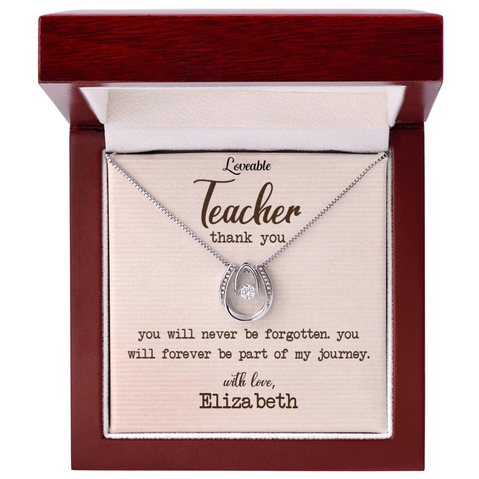 Teacher Thank You, You Will Never Be Forgotten - Personalized Necklace