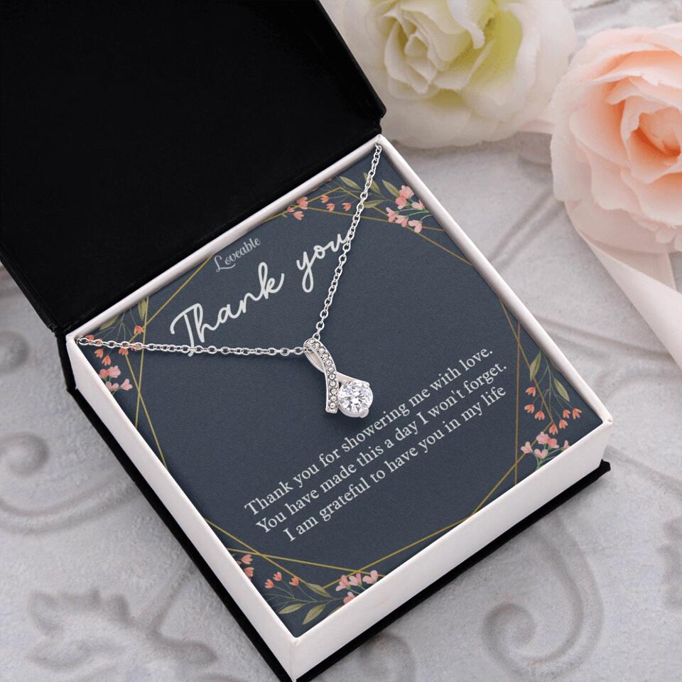 Thank You For Showering Me With Love - Necklace Jewelry