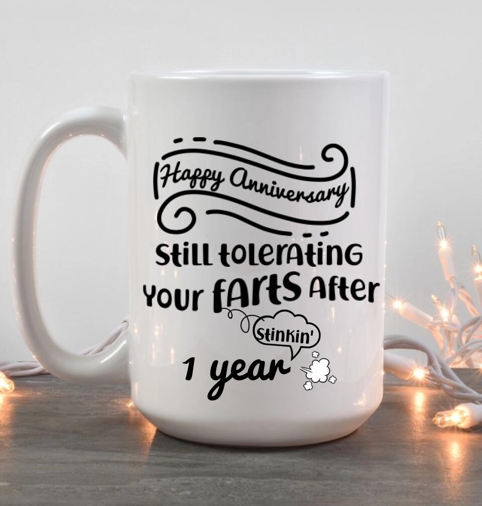 Still Tolerating Your Farts - Personalized White Mug - Custom Year - Funny Anniversary Gift