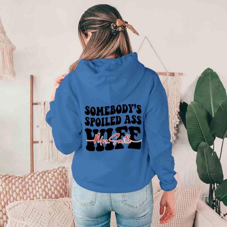 Somebody Spoiled As Wife - Personalized Hoodie - Gifts For Your Wife
