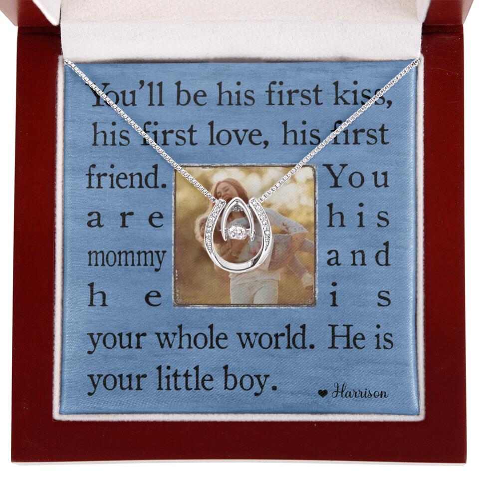 You'll Be His First Kiss He Is Your Little Boy Custom Necklace Mother's Day Gifts