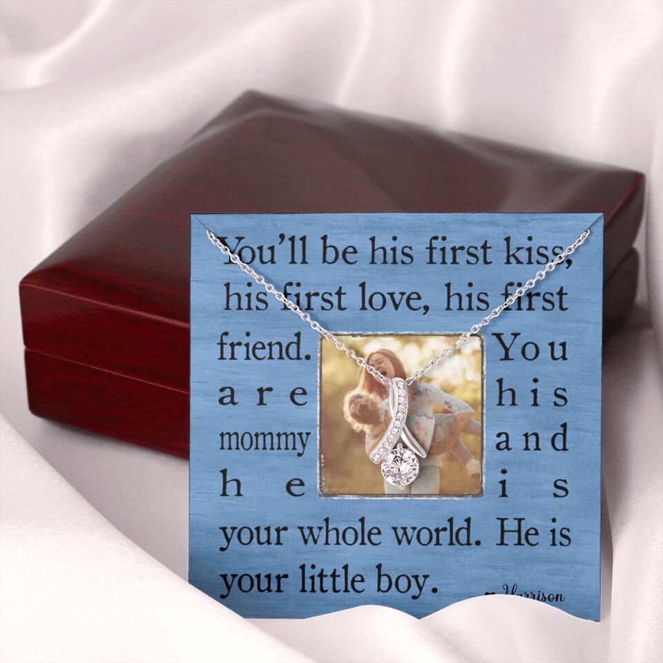 You'll Be His First Kiss He Is Your Little Boy Custom Necklace Mother's Day Gifts