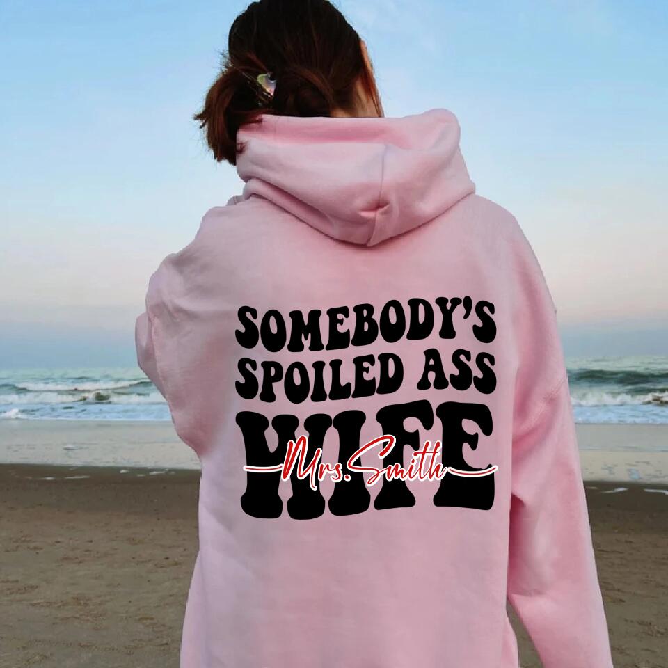 Somebody Spoiled As Wife - Personalized Hoodie - Gifts For Your Wife