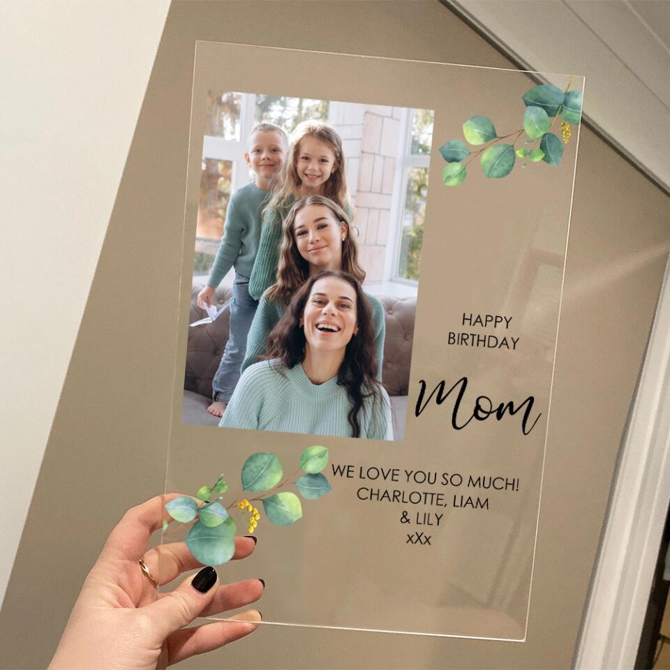 Happy Birthday Mom We Love You So Much - Personalized Acrylic Plaque