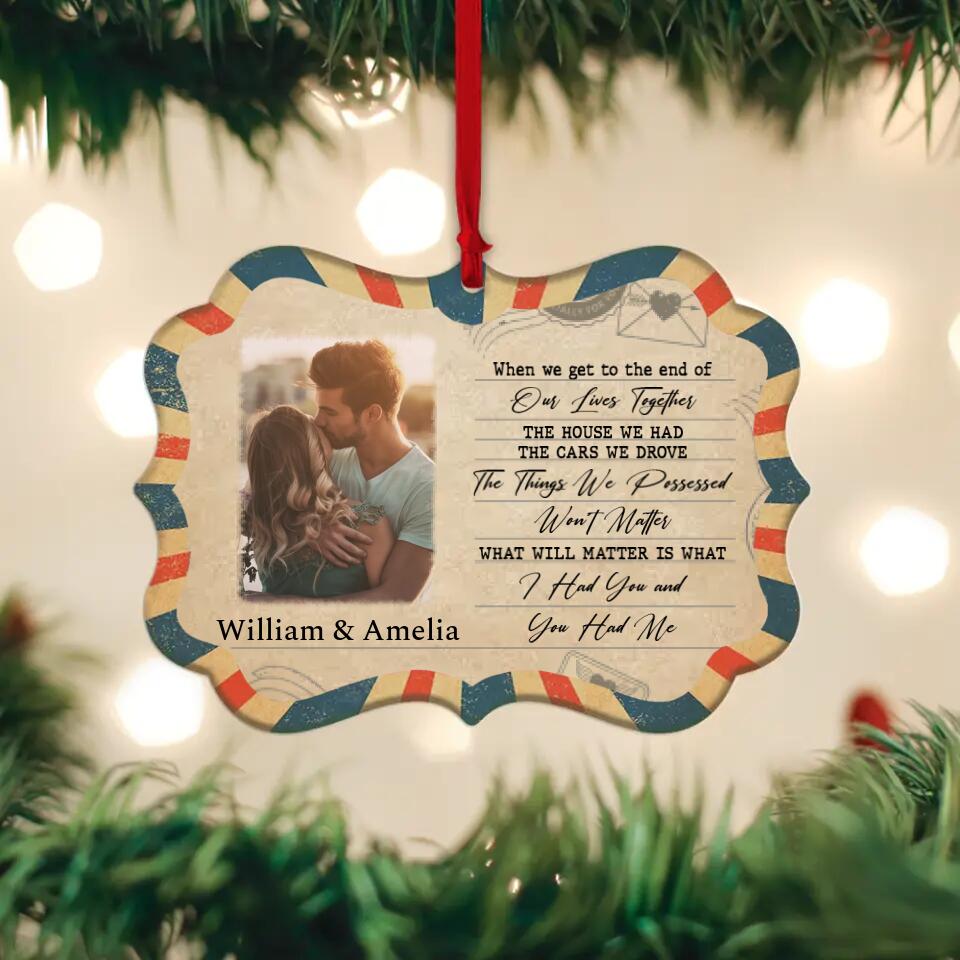 When We Get To The End Of Our Lives Together Personalized Mixed 2 Layered Ornament