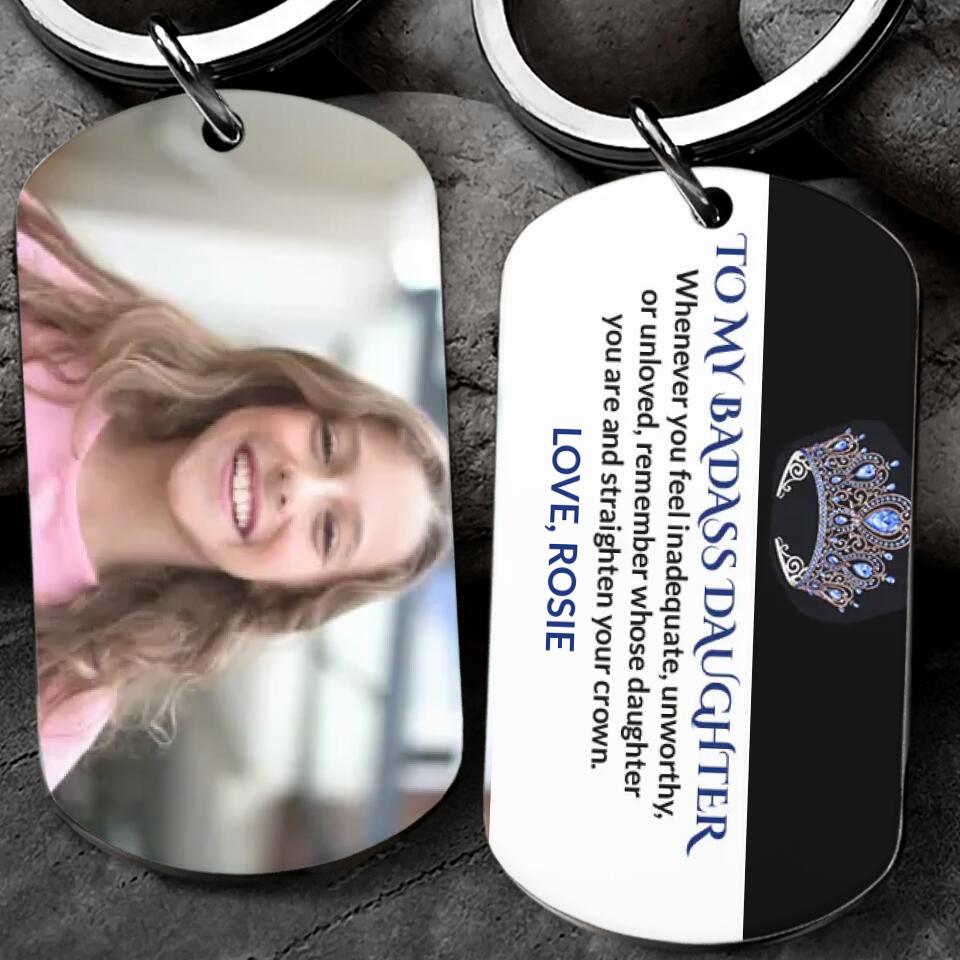 To My Badass Daughter Straighten Your Crown Personalized Photo Keychain