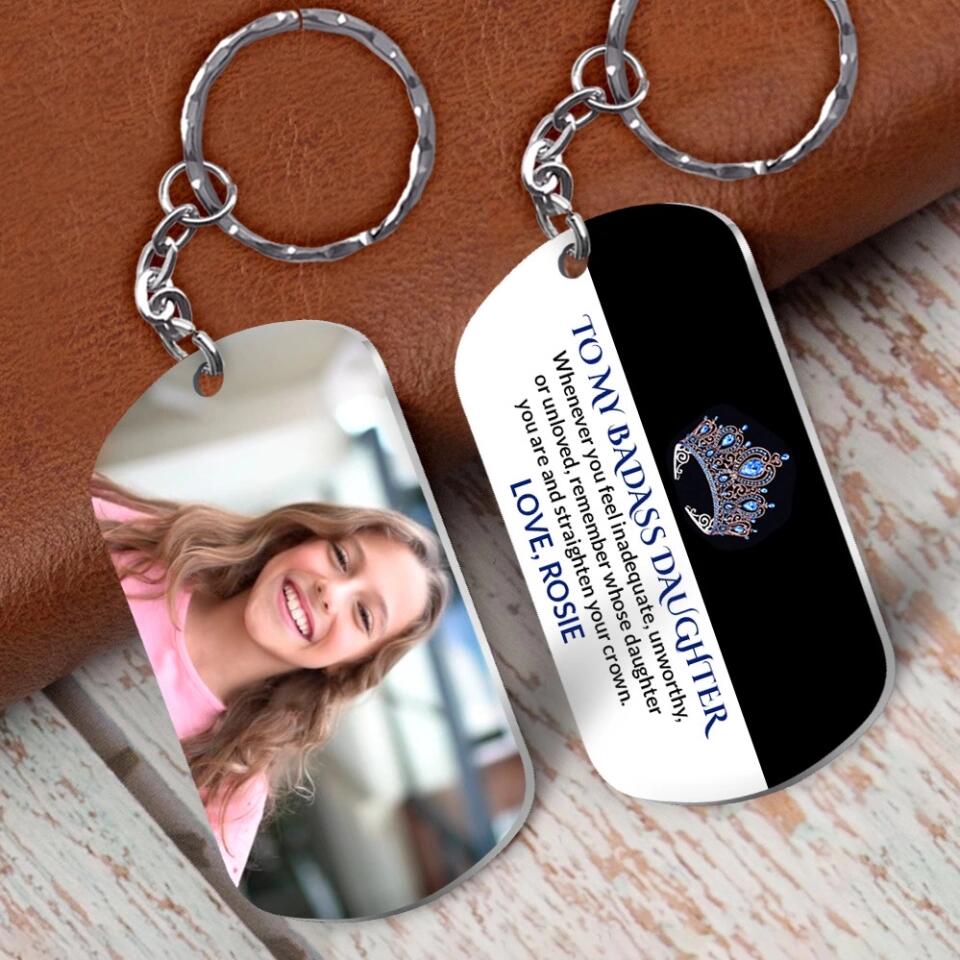 To My Badass Daughter Straighten Your Crown Personalized Photo Keychain