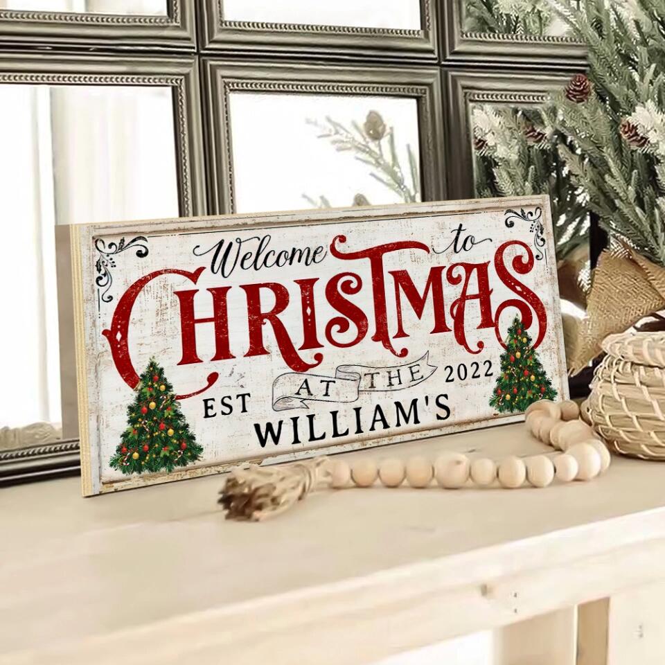 Welcome to Christmas, Custom Name Rectangle Wood Sign for Christmas, Decor Home for Christmas Season - 211IHNLNRE842