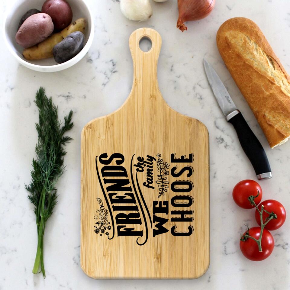Friends The Family We Choose Wooden Cutting Board Gifts For Friends