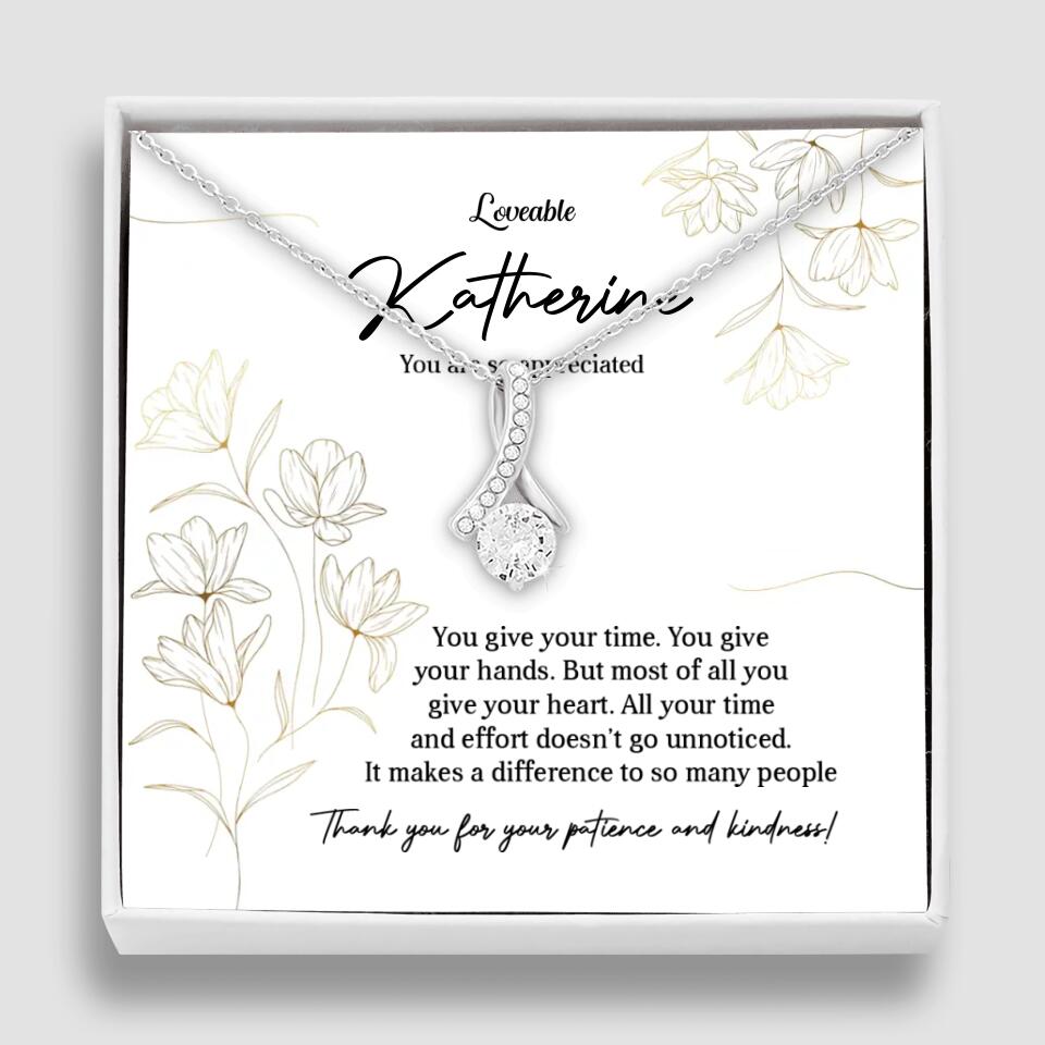 You Give Your Time, You Give Your Hands - Custom Necklace - Thank You Gift for Teacher or Mentor