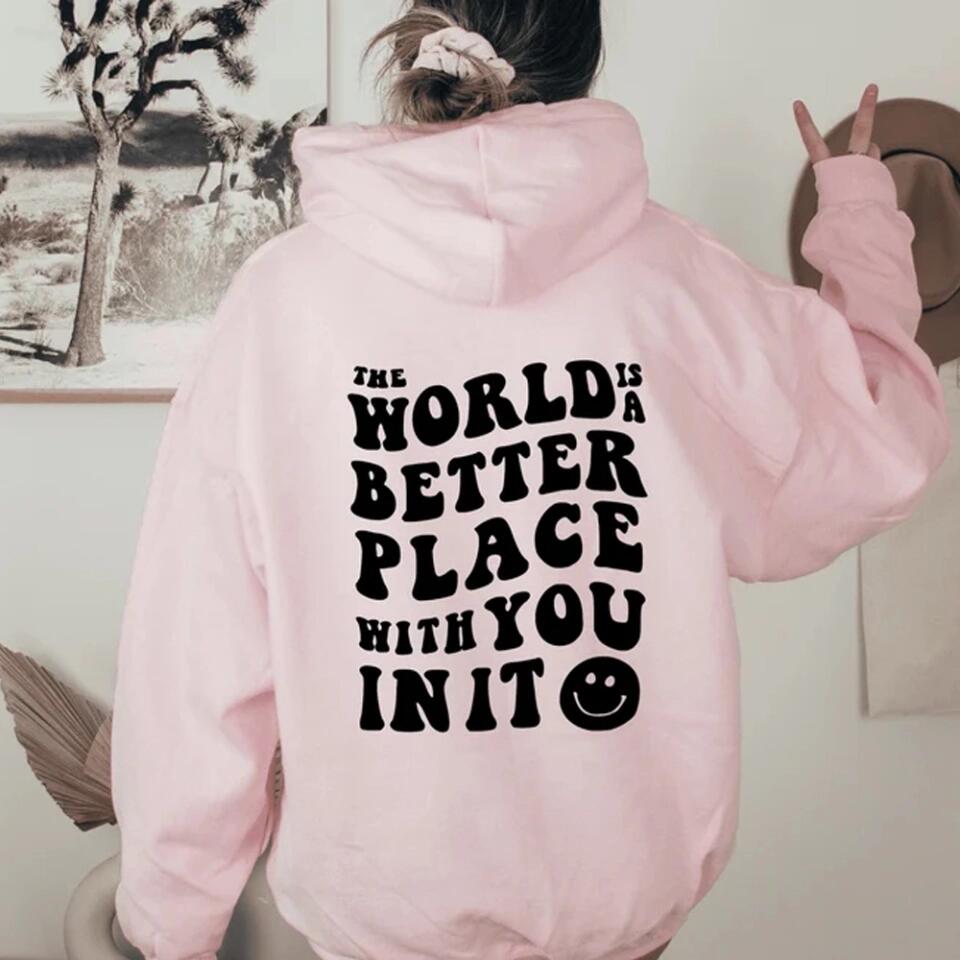 The World Is A Better Place With You In It Personalized Hoodie