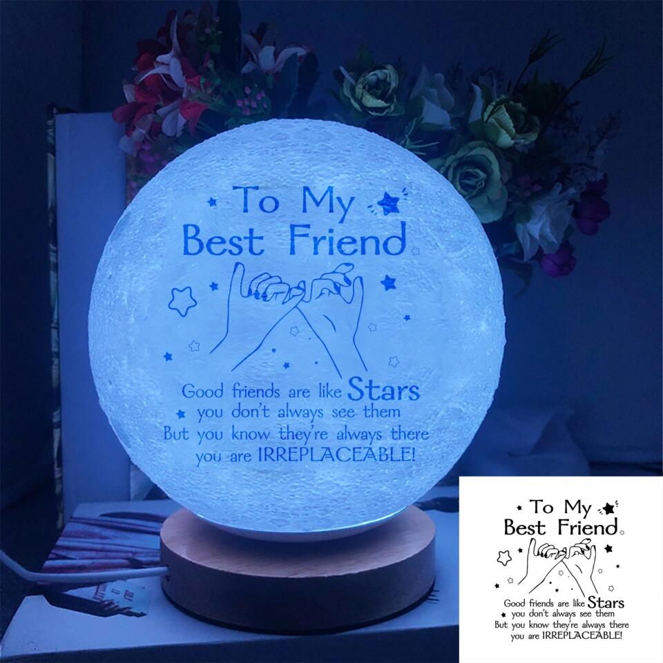 To My Best Friend Good Friends Are Like Stars You Are Irreplaceable - Moon Lamp - Custom Names & Photo - Personalized Upload Image - Best Gift for Bestie BFF - Friendship Anniversary Present - 212ICNNPLL323