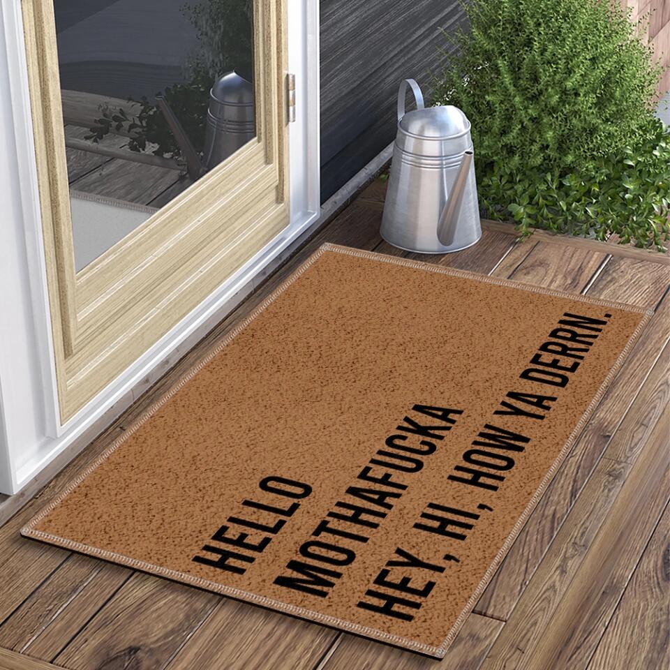 Hello, Motherfucka Hey Hi How Ya Derrn - Housewarming Gifts - Funny Doormat