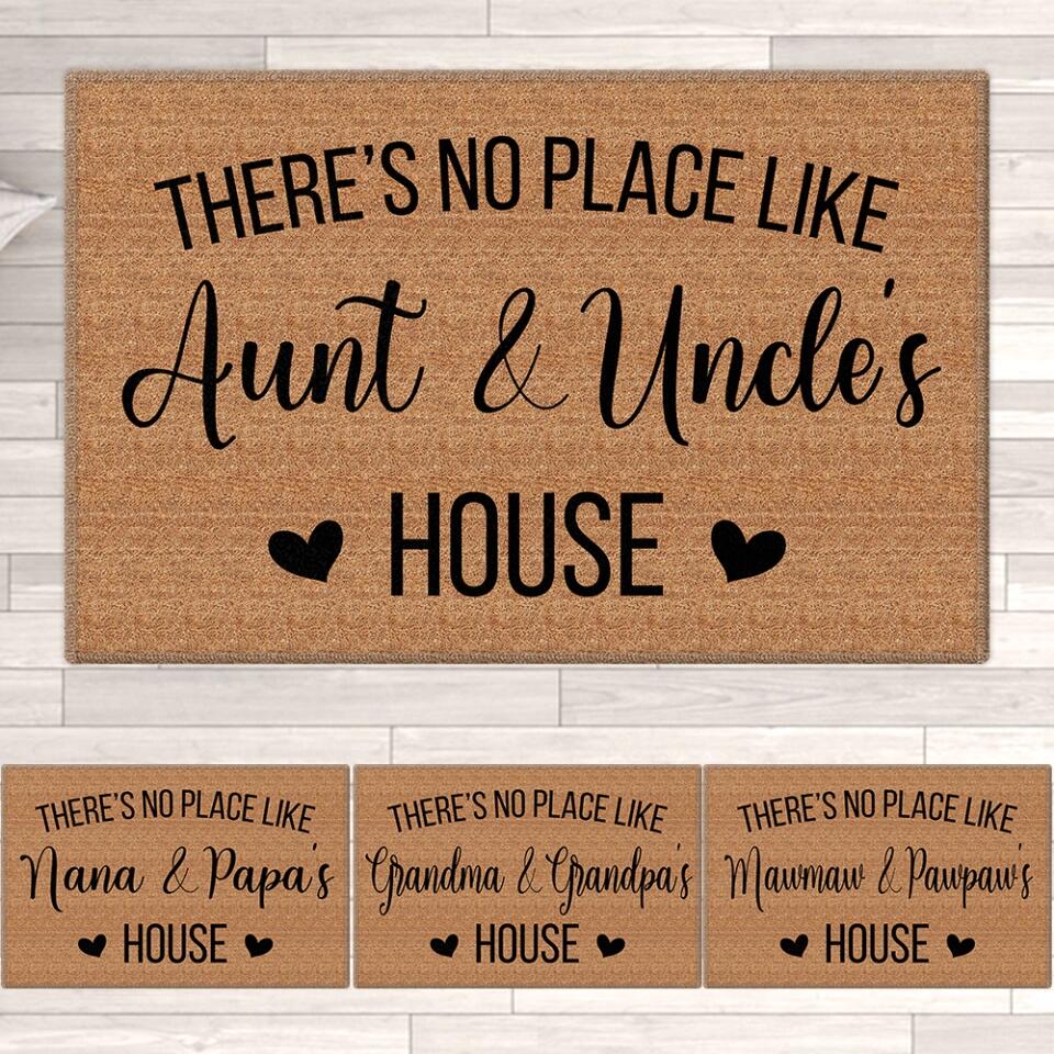 There's No Place Like Aunt And Uncle House - Housewarming Gift - Custom Doormat