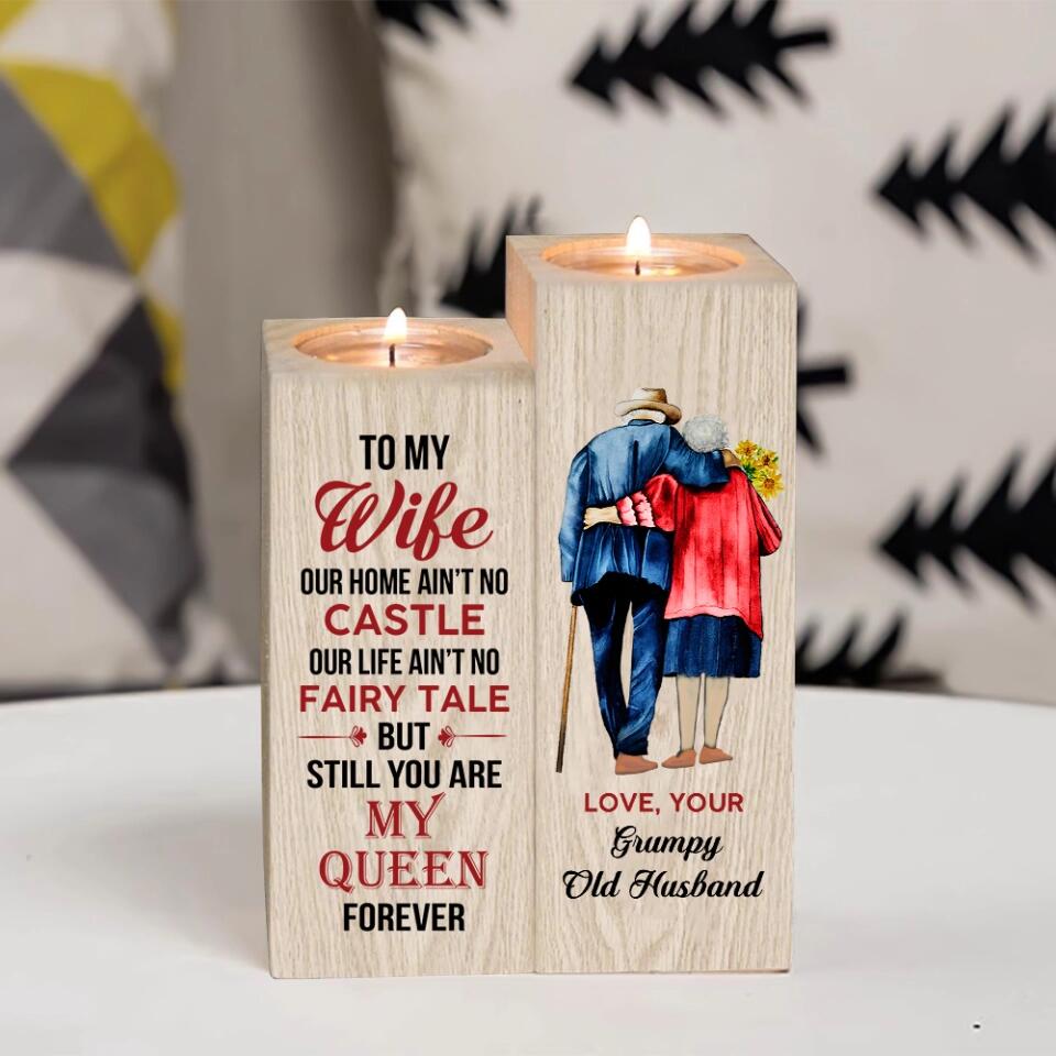 Personalized Valentine Gifts - Old Couple To My Wife Our Home Ain't No Castle Our Life Ain't No Fairy Tale Personalized Wood Candle Holder