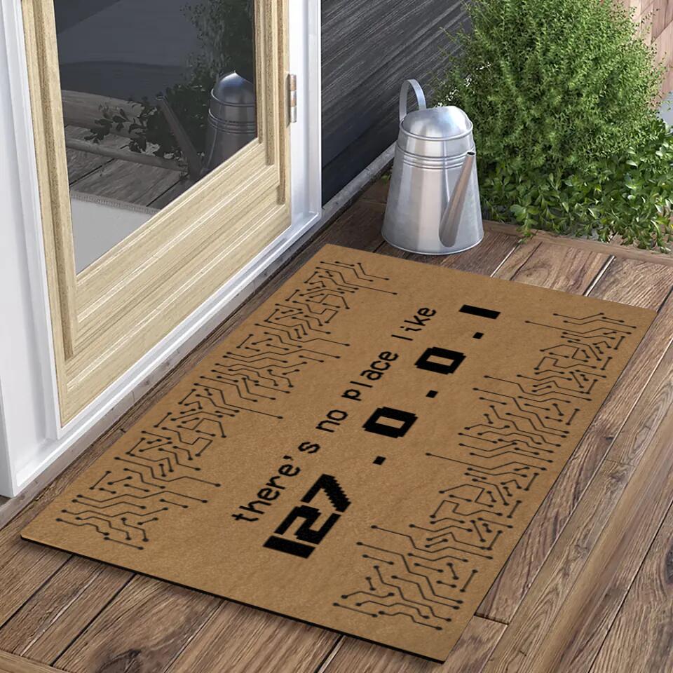 There's No Place Like 127.0.0.1 - Personalized Special Doormat - Gift For Coders For Job Lovers For IT