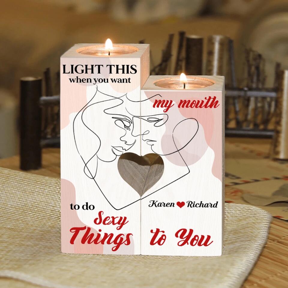 Personalized Valentine Gifts - Light This When You Want My Mouth To Do Sexy Things To You - Personalized Canlde Holder