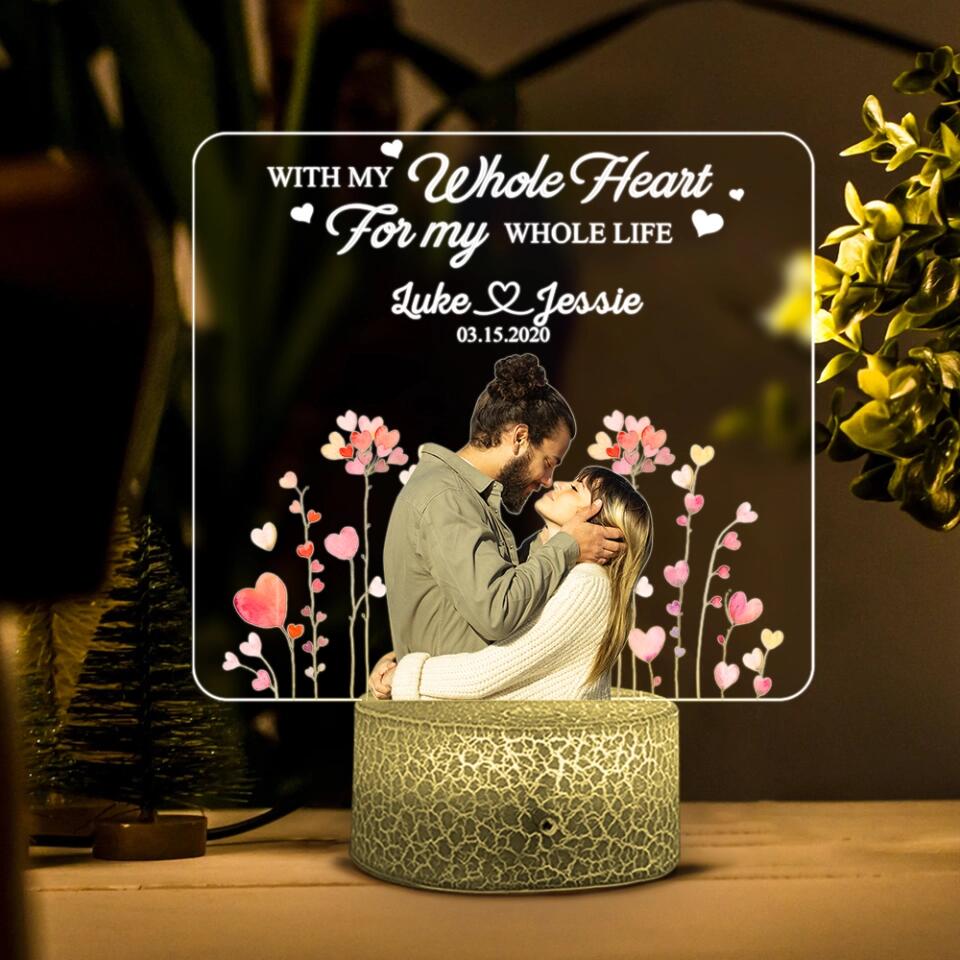 Personalized Valentine Gifts - With My Whole Heart For My Whole Life - Personalized Printed Night Light - Valentine Gift for Couple