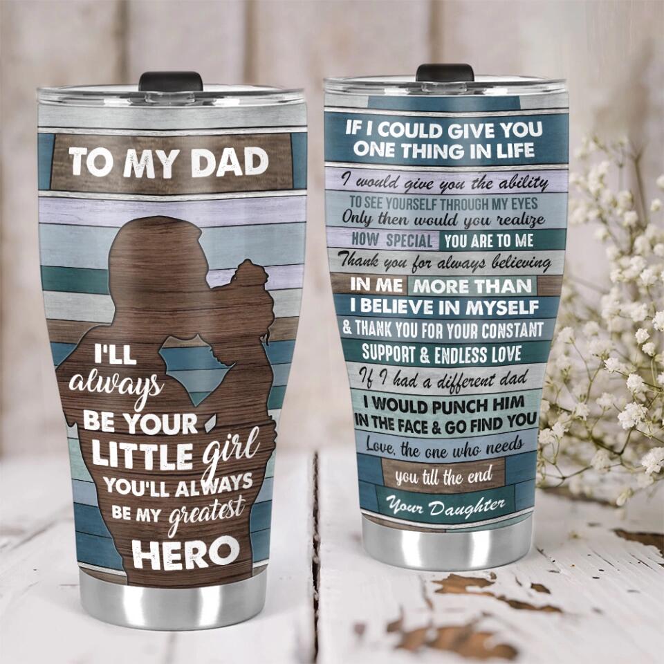 I'll Always Be Your Little Girl/Boy - Curved Tumbler - Gift for Daddy on Father's Day