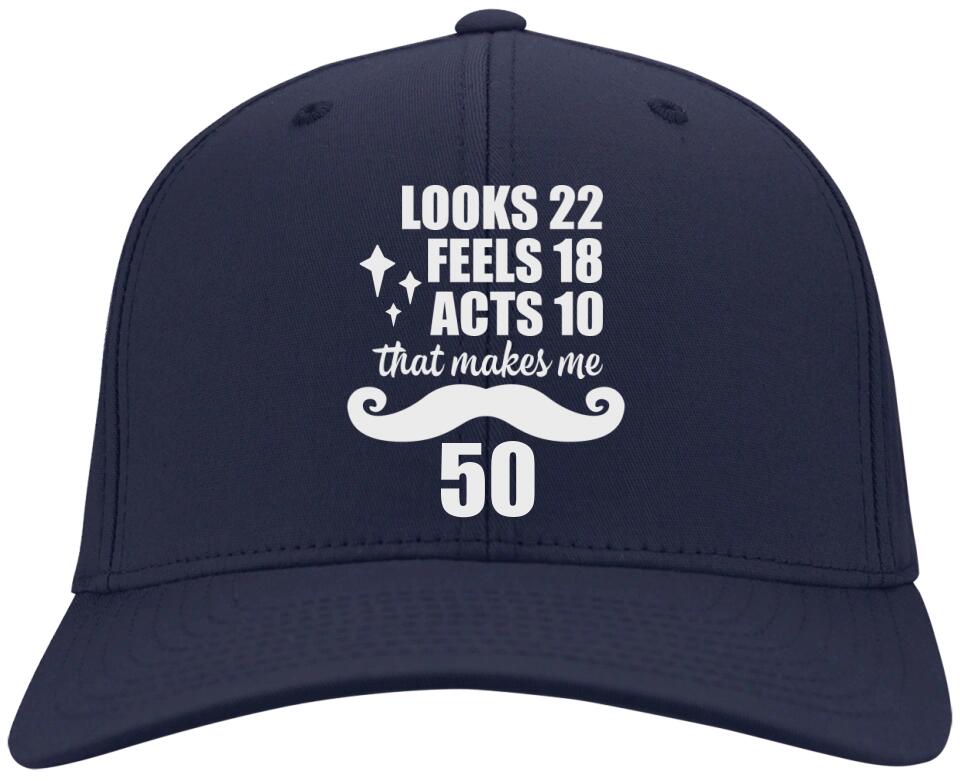 Looks 22 Feel 18 Act 10 Personalized Classic Funny Cap