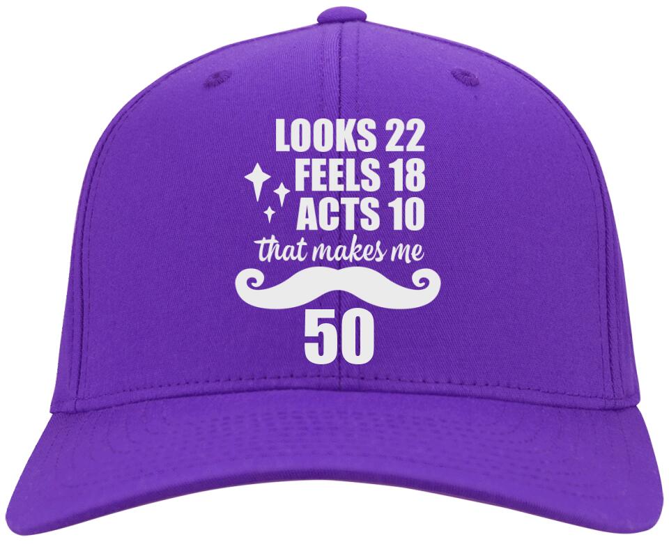 Looks 22 Feel 18 Act 10 Personalized Classic Funny Cap