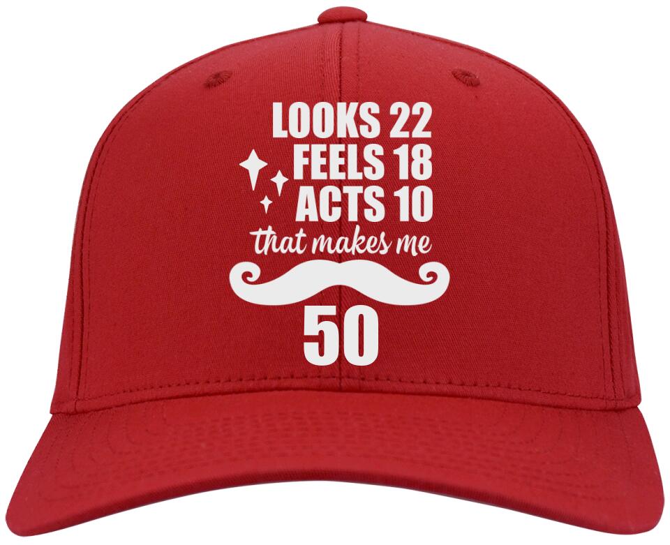 Looks 22 Feel 18 Act 10 Personalized Classic Funny Cap