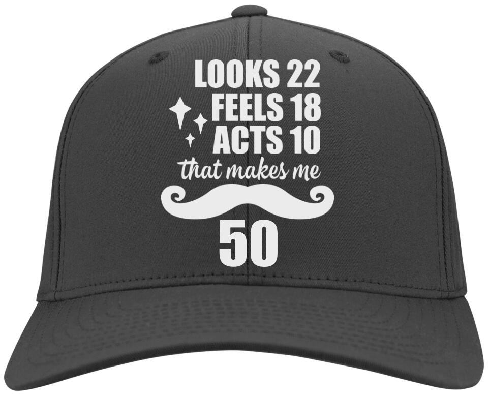 Looks 22 Feel 18 Act 10 Personalized Classic Funny Cap