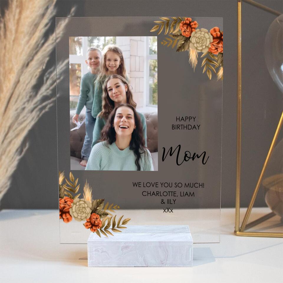 Happy Birthday Mom We Love You So Much - Personalized Acrylic Plaque