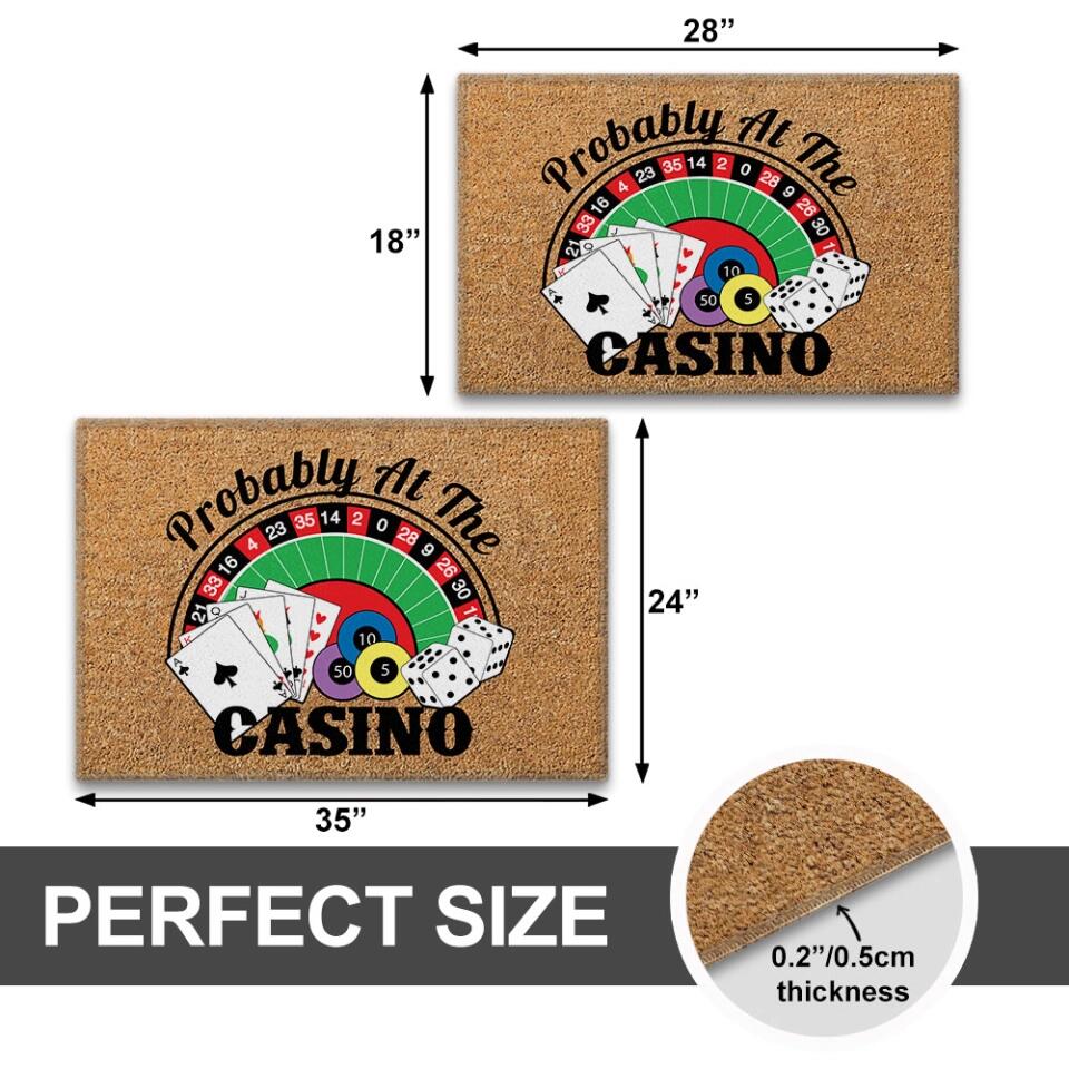 Probably at the Casino - For Casino Lover Doormat - Casino Game Room Decoration