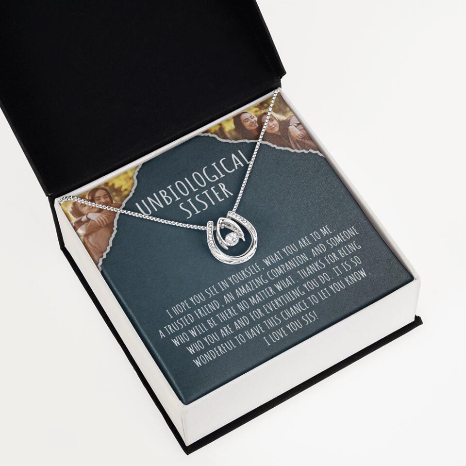 To My Unbiological Sister, I Hope You See In Yourself - Personalized Necklace - Gift For Sister or Friend