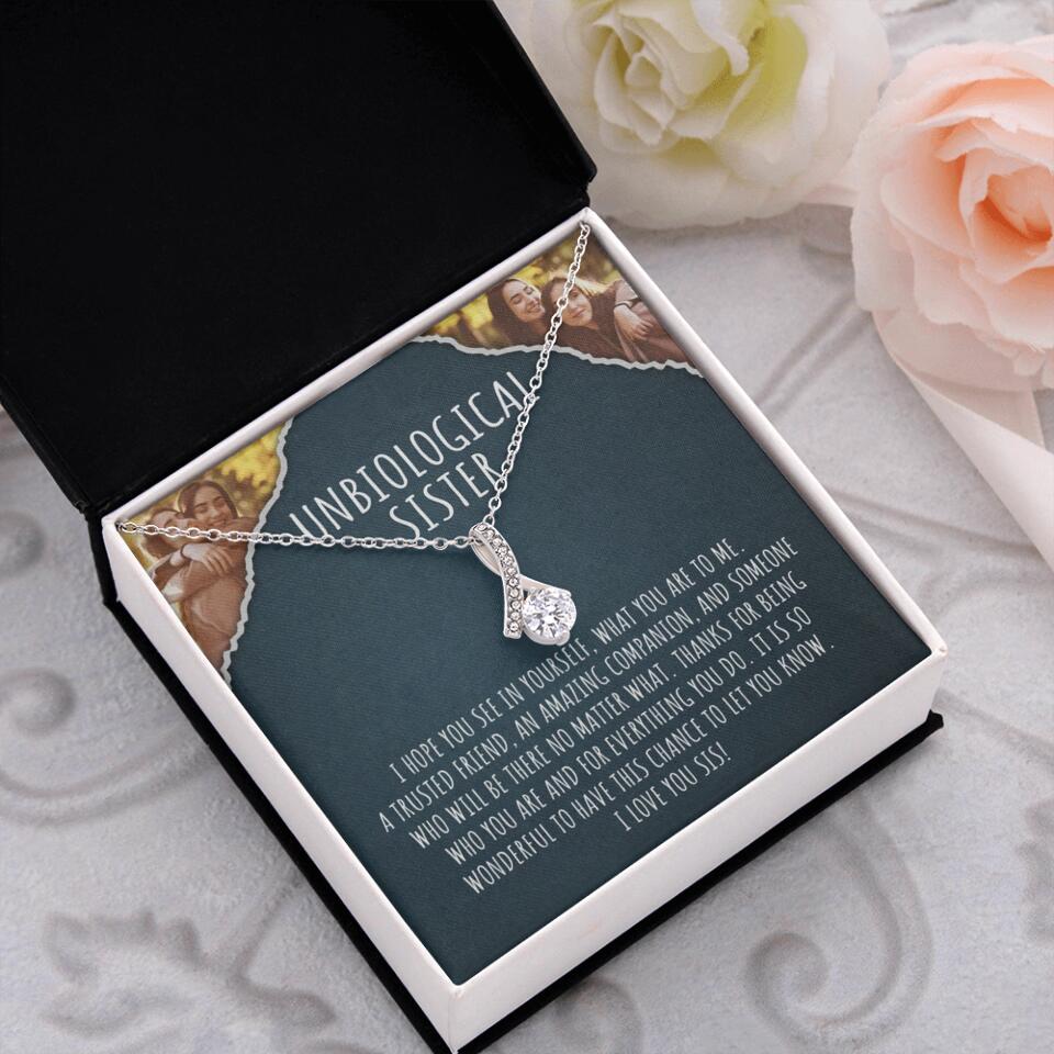To My Unbiological Sister, I Hope You See In Yourself - Personalized Necklace - Gift For Sister or Friend