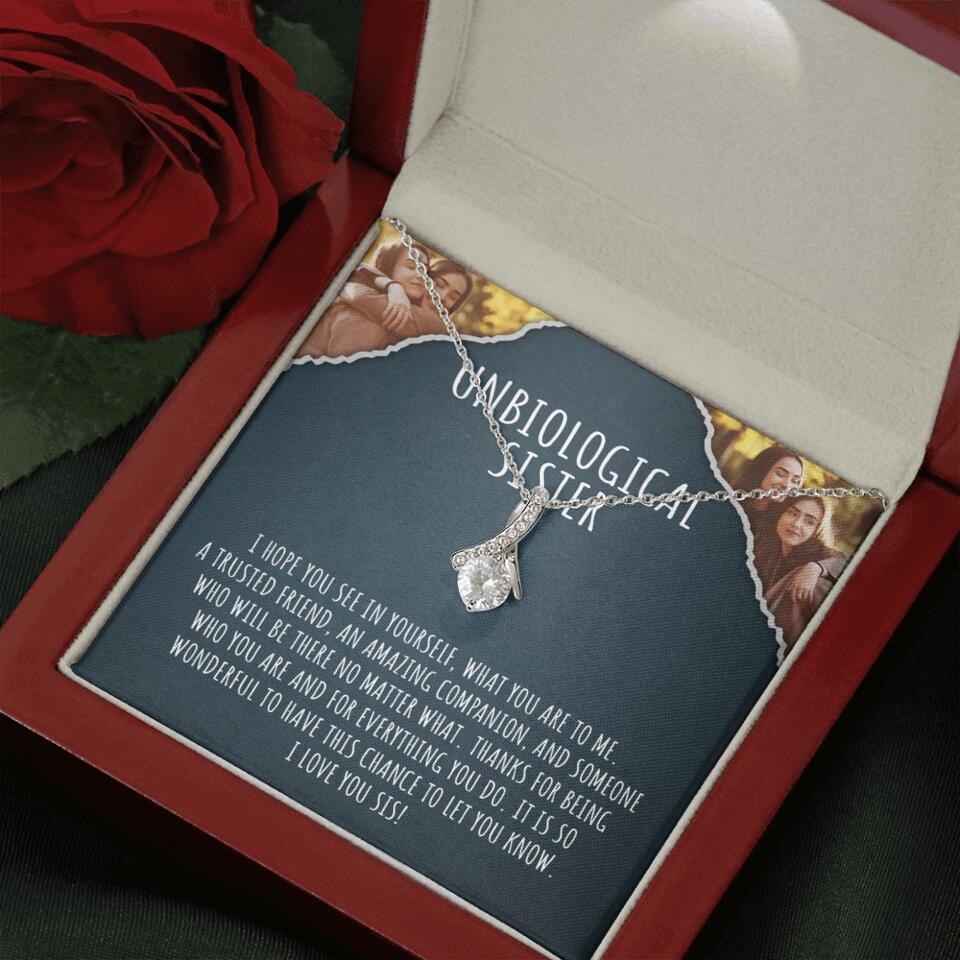 To My Unbiological Sister, I Hope You See In Yourself - Personalized Necklace - Gift For Sister or Friend