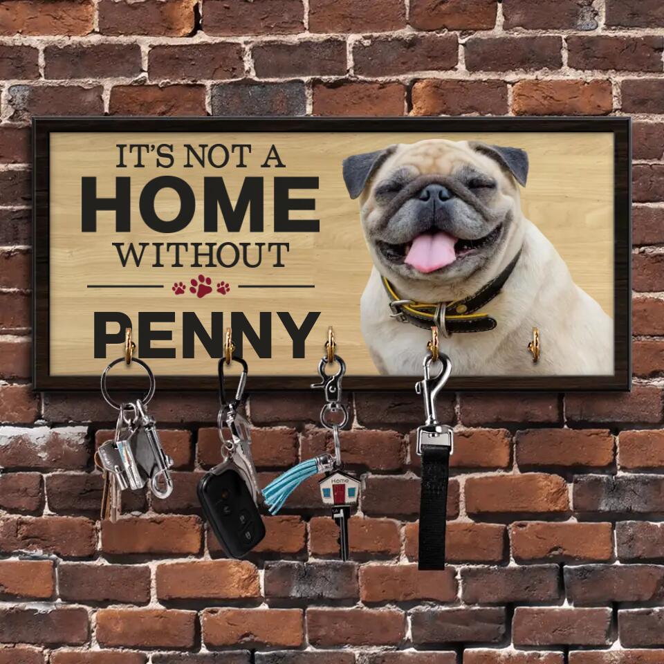 It's Not A Home Without A Dog - Personalized Key Holder Wooden Sign - Gift For Dog Lovers