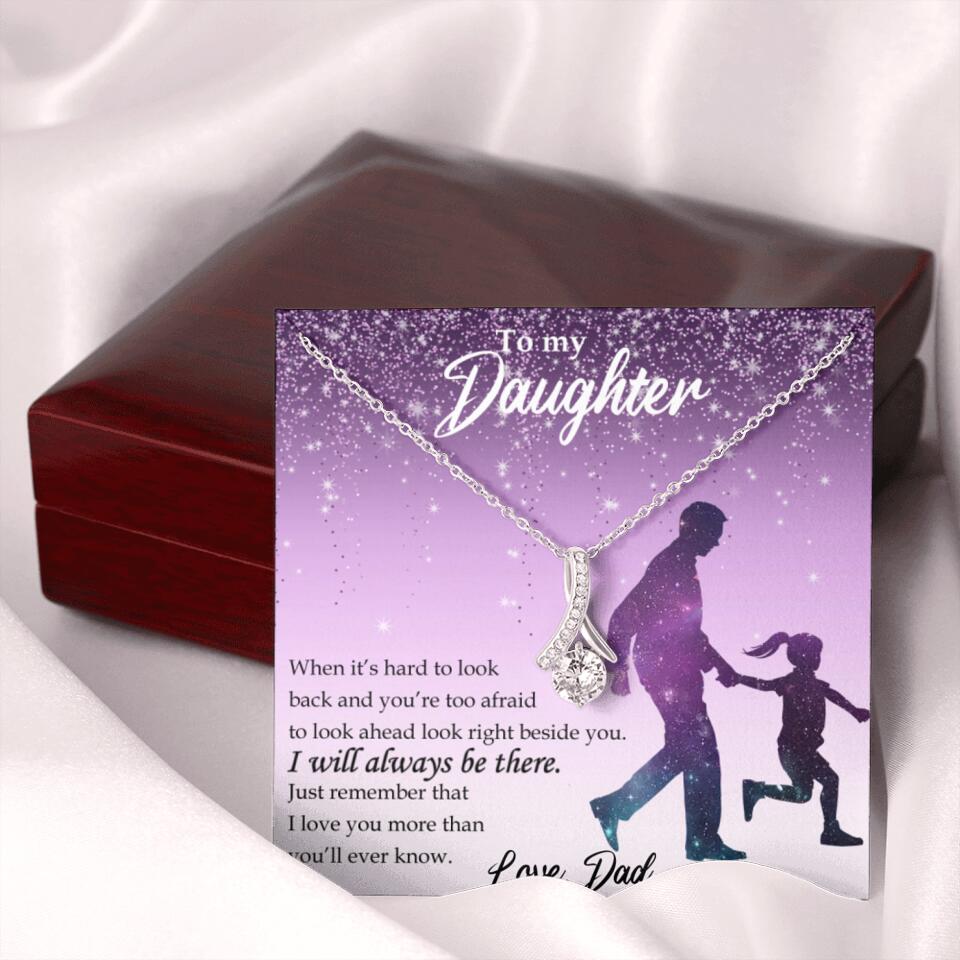 To My Daughter I Will Always Be These Personalized Necklace