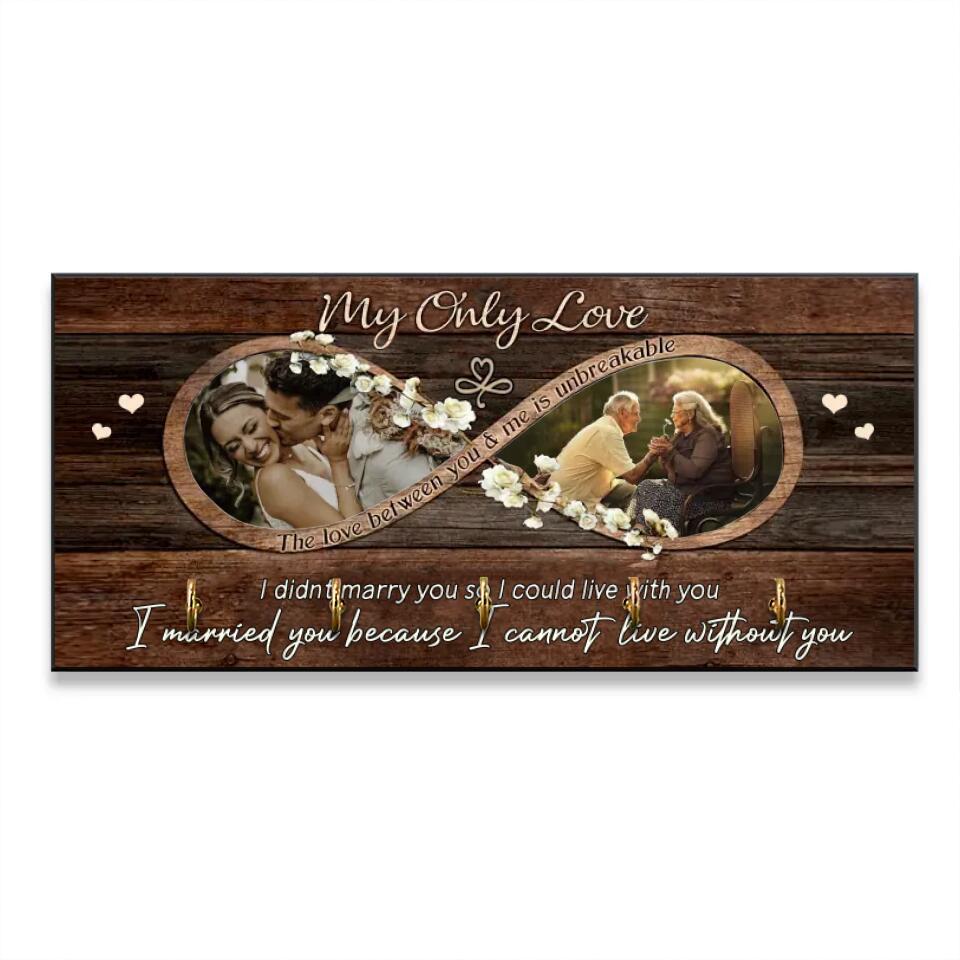 My Only Love The Love Between You And Me Is Unbreakable - Personalized Key Holder - 1 Year Anniversary Gift For Wife