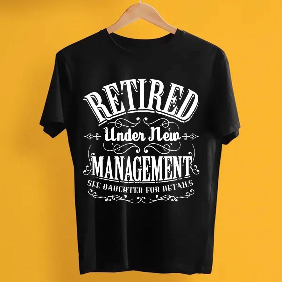 Retired Under New Management See Wife For Details - Personalized Shirt