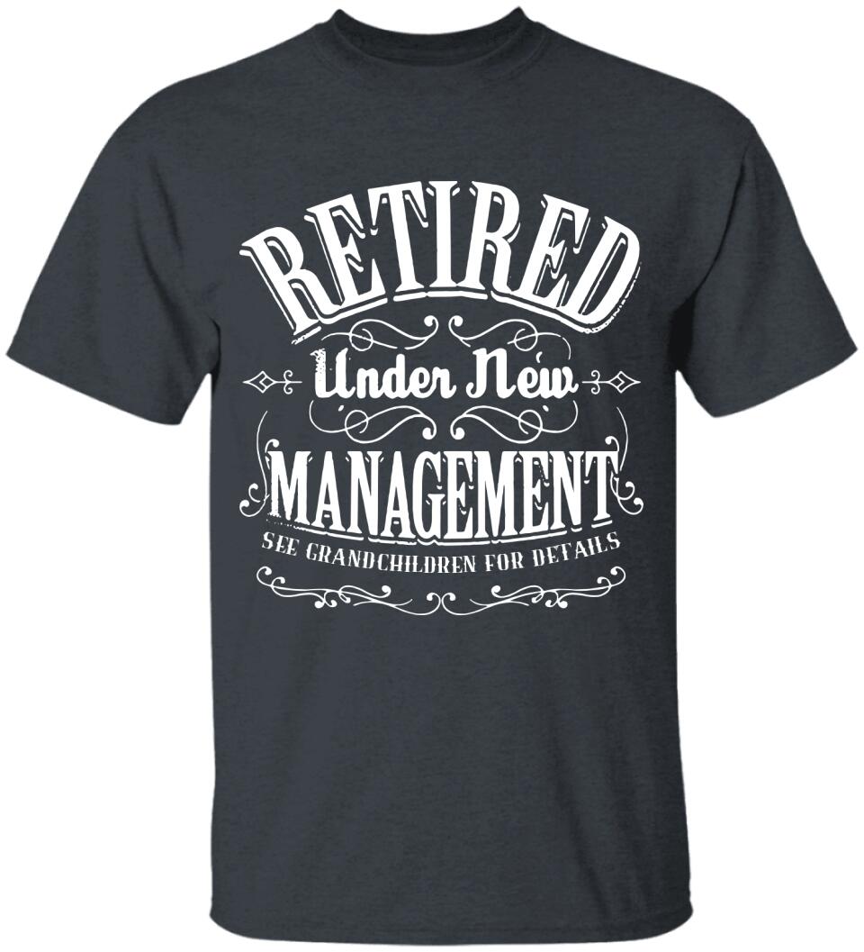 Retired Under New Management See Wife For Details - Personalized Shirt