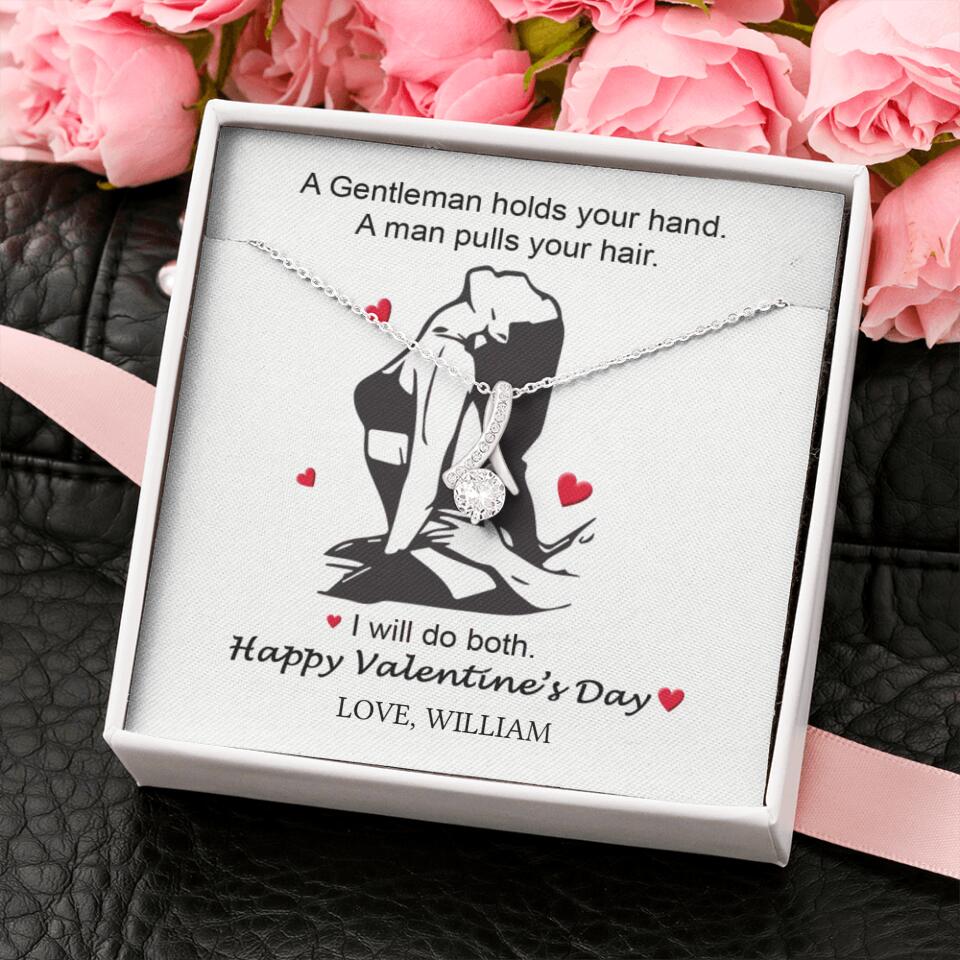 A Gentleman Holds Your Hand, A Man Pulls Your Hair - Personalized Necklace