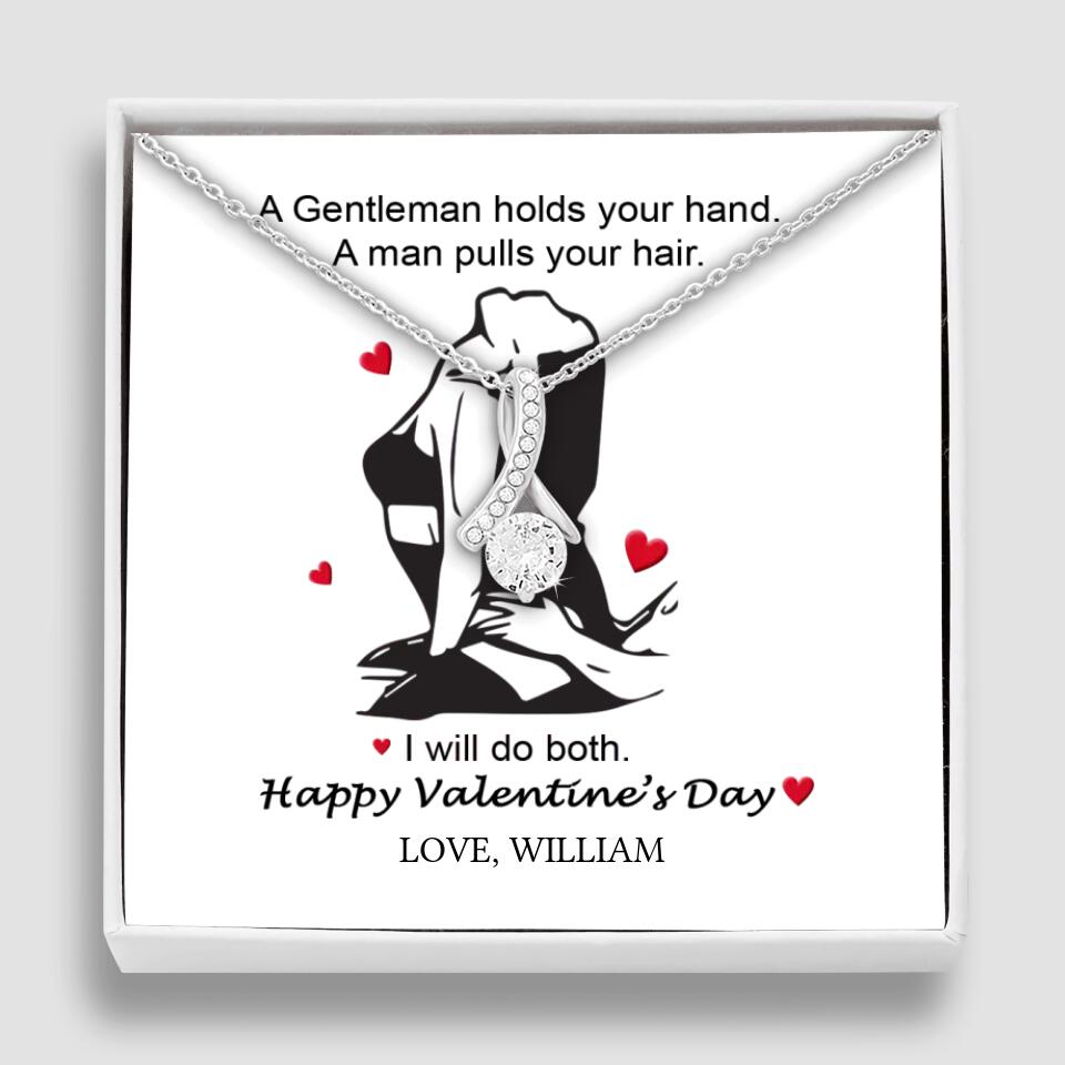 A Gentleman Holds Your Hand, A Man Pulls Your Hair - Personalized Necklace