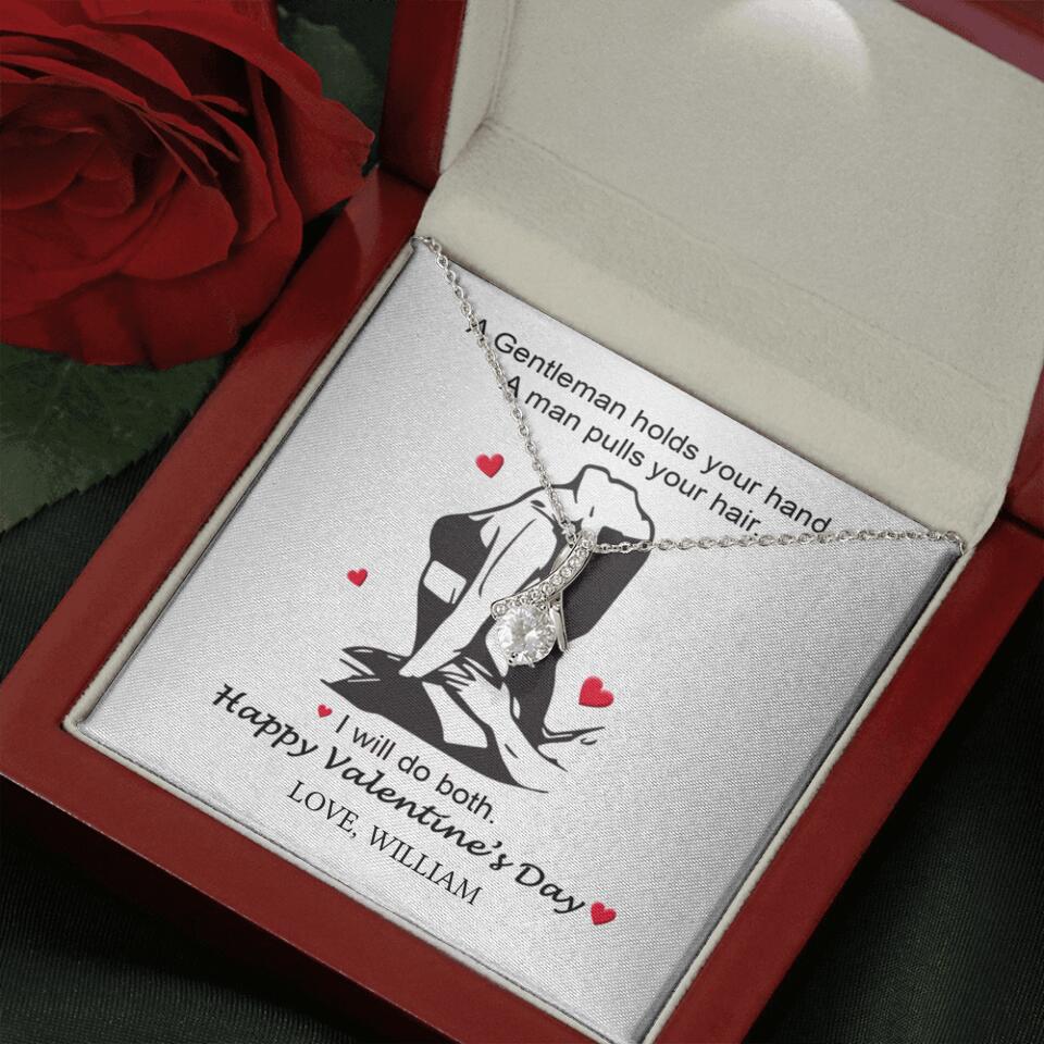 A Gentleman Holds Your Hand, A Man Pulls Your Hair - Personalized Necklace
