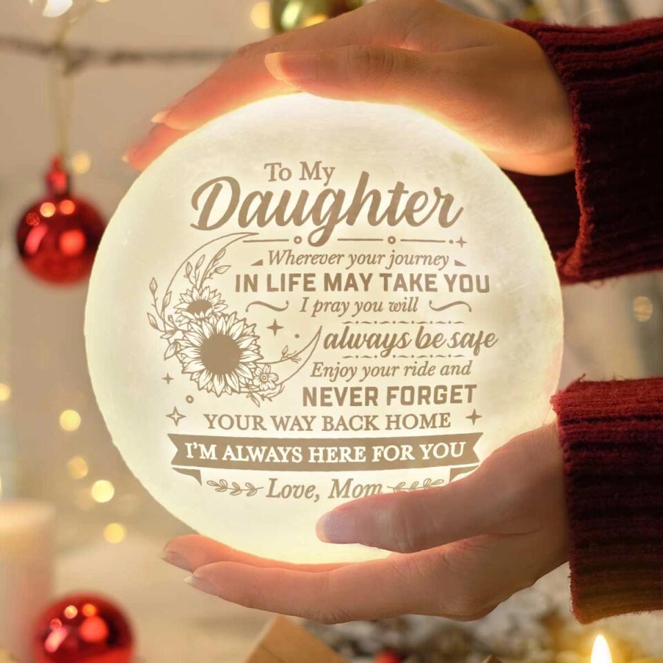 To Daughter Never Forget Your Way Back Home - Personalized 3D Moon Lamp