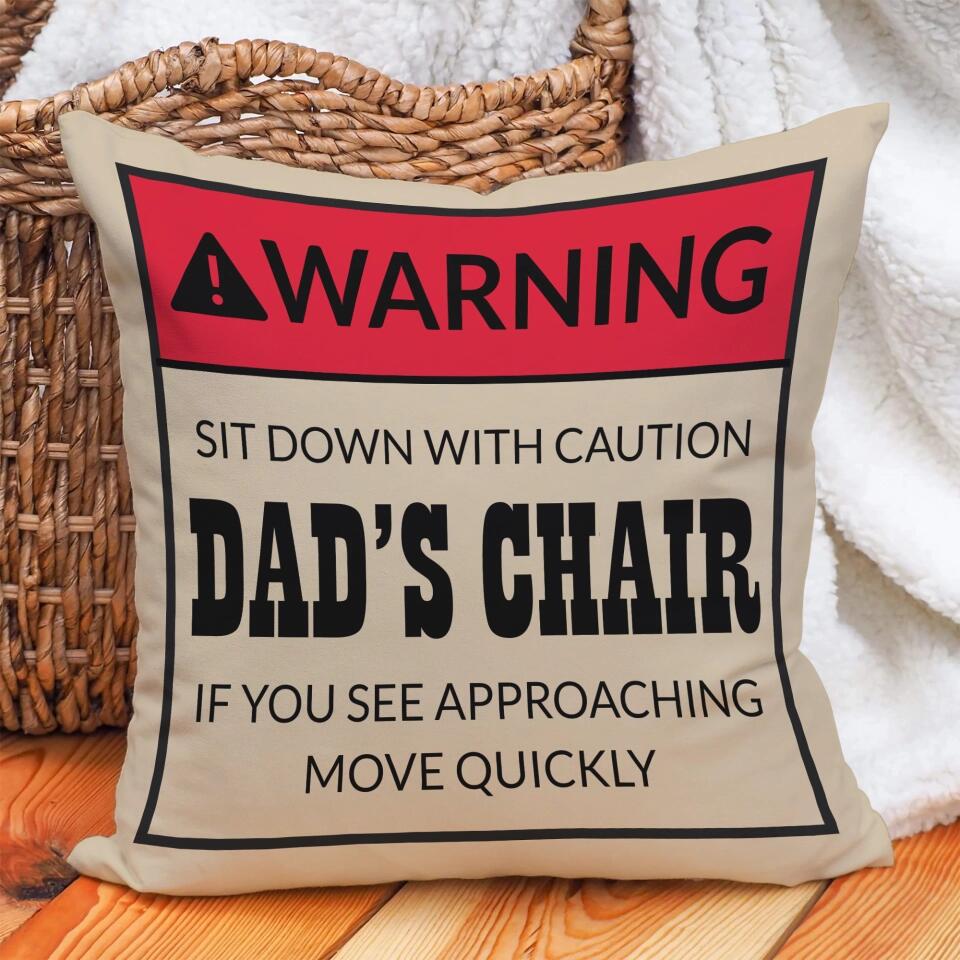 Warning Sit Down With Caution Dad's Chair Custom Pillow Father's Day Gift