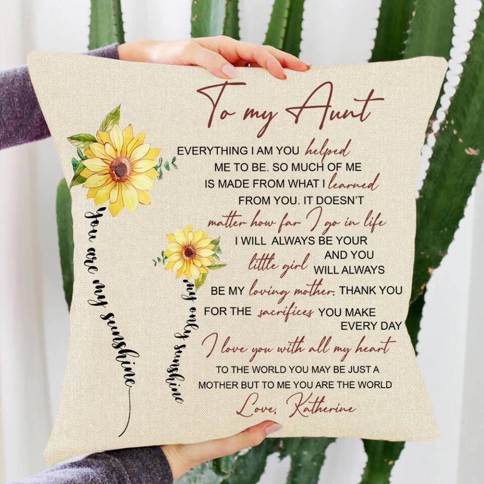 Everything I Am You Helped Me To Be Personalized Pillow