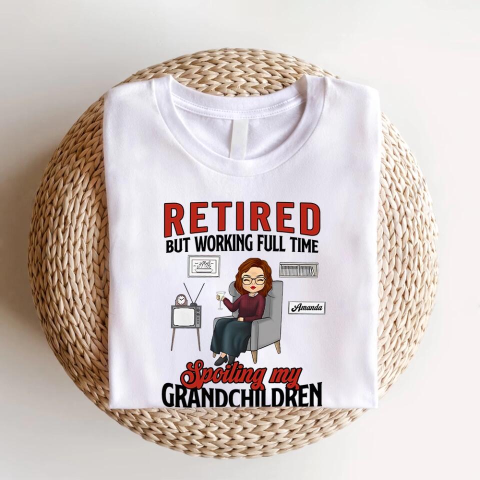 Retired But Working Full Time Spoiling My Grandchildren - Personalized T-shirt - Gift For Grandpa/Grandma