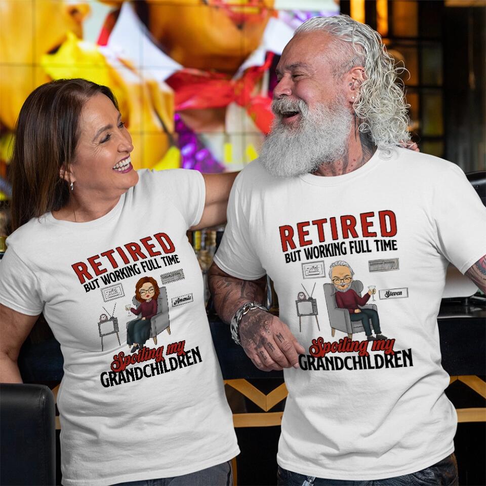 Retired But Working Full Time Spoiling My Grandchildren - Personalized T-shirt - Gift For Grandpa/Grandma
