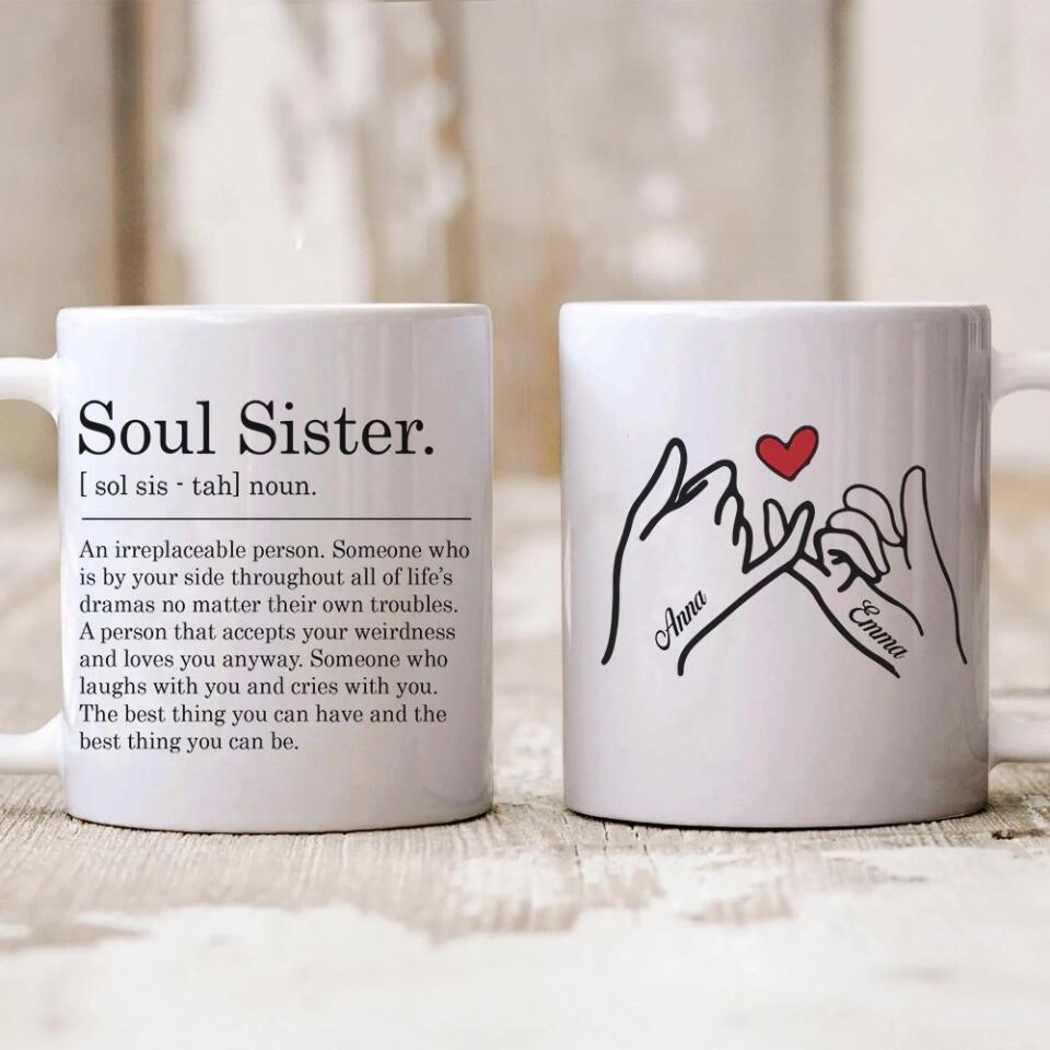 Soul Sister Definition - An irreplaceable Person Someone Who is By Your Side - Personalized White Mug - Friendship Anniversary Gift